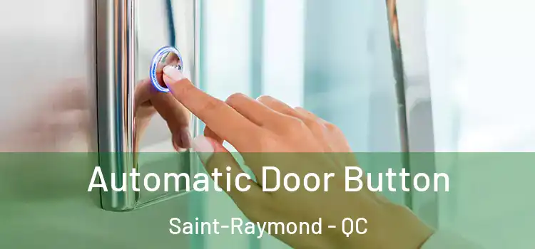 Automatic Door Button Saint-Raymond - QC