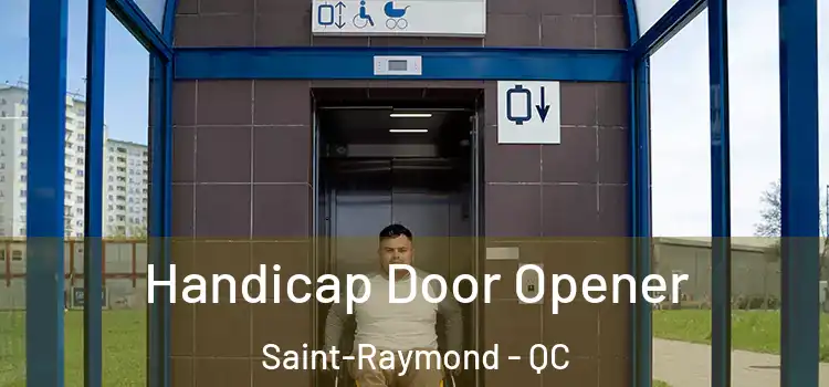  Handicap Door Opener Saint-Raymond - QC