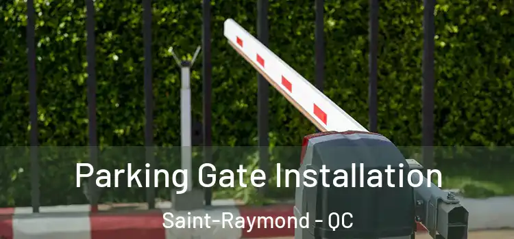  Parking Gate Installation Saint-Raymond - QC