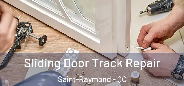 Sliding Door Track Repair Saint-Raymond - QC