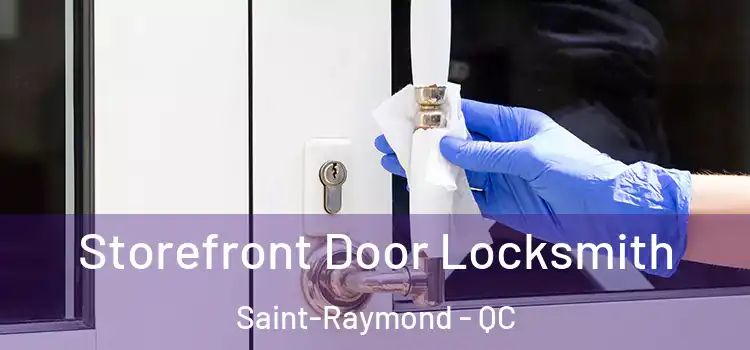 Storefront Door Locksmith Saint-Raymond - QC